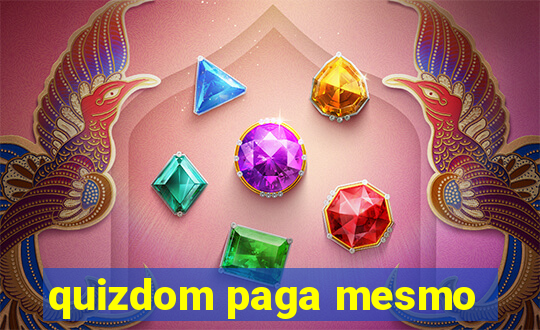 quizdom paga mesmo